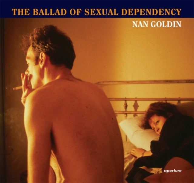Bilde av Nan Goldin: The Ballad Of Sexual Dependency Av Nan Goldin, Marvin Heiferman, Mark Holborn, Suzanne Fletcher