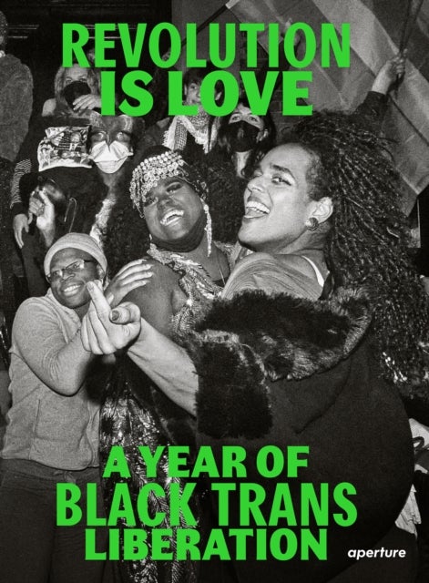 Bilde av Revolution Is Love: A Year Of Black Trans Liberation Av Rivera &amp; Street Jean