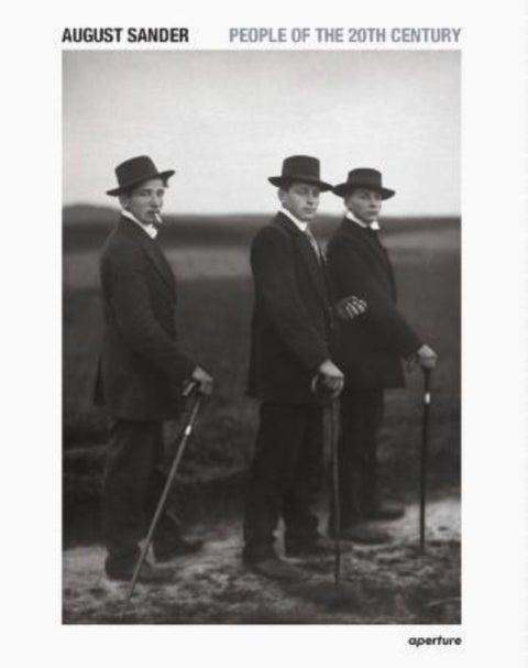 August Sander: People of the 20th Century - A Cultural Work in Photographs