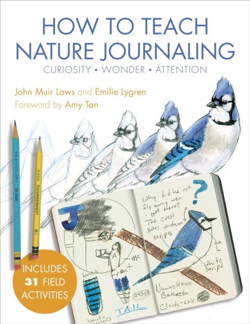 Bilde av How To Teach Nature Journaling Av John Muir Laws, Emilie Lygren
