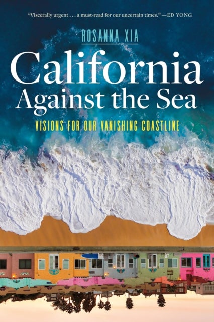 Bilde av California Against The Sea Av Rosanna Xia