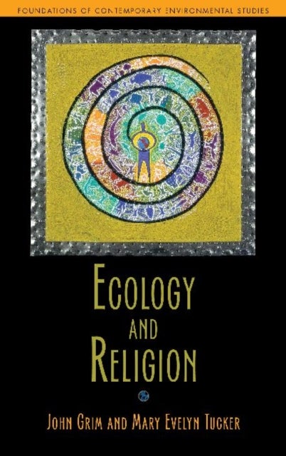 Bilde av Ecology And Religion Av John Grim, Mary Evelyn Tucker