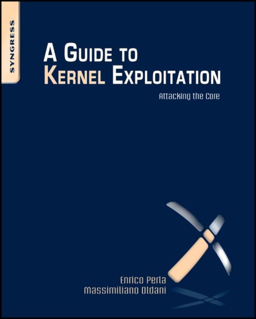 Bilde av A Guide To Kernel Exploitation Av Enrico (kernel Programmer Oracle) Perla, Massimiliano (security Consultant Emaze Networks) Oldani