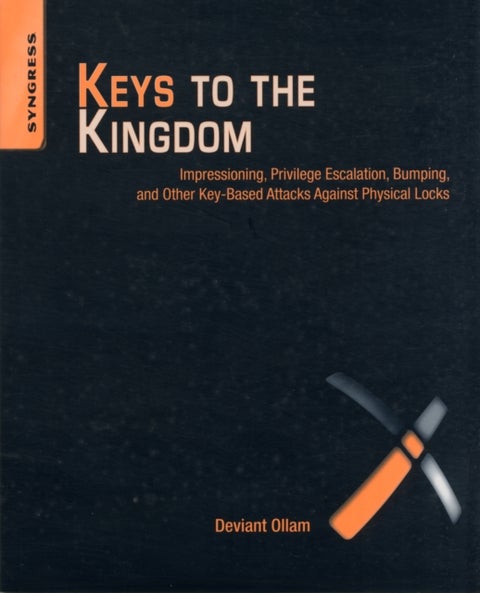 Keys to the Kingdom - Impressioning, Privilege Escalation, Bumping, and Other Key-Based Attacks Against Physical Locks