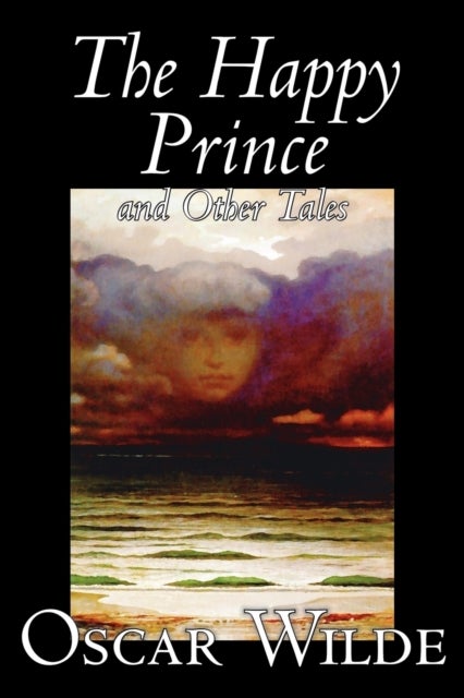 Bilde av The Happy Prince And Other Tales By Oscar Wilde, Fiction, Literary, Classics Av Oscar Wilde