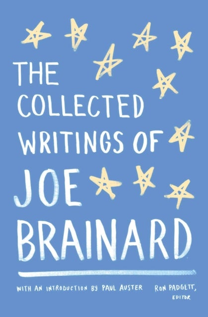 The Collected Writings of Joe Brainard - A Library of America Special Publication