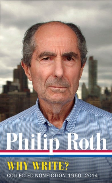 Bilde av Philip Roth: Why Write? Collected Nonfiction 1960-2014 Av Philip Roth