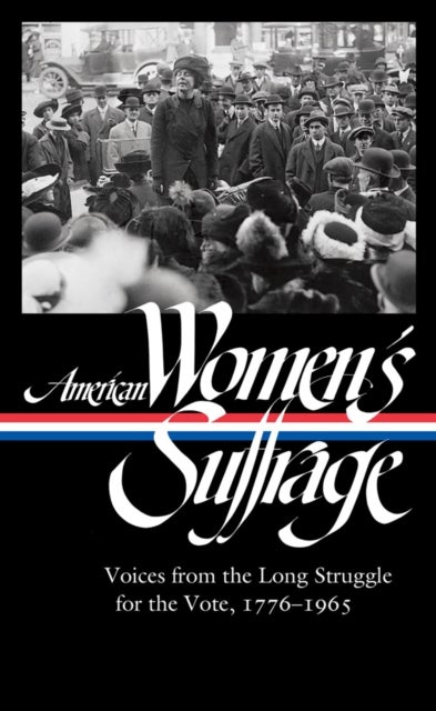 Bilde av American Women&#039;s Suffrage: Voices From The Long Struggle For The Vote Av Susan Ware