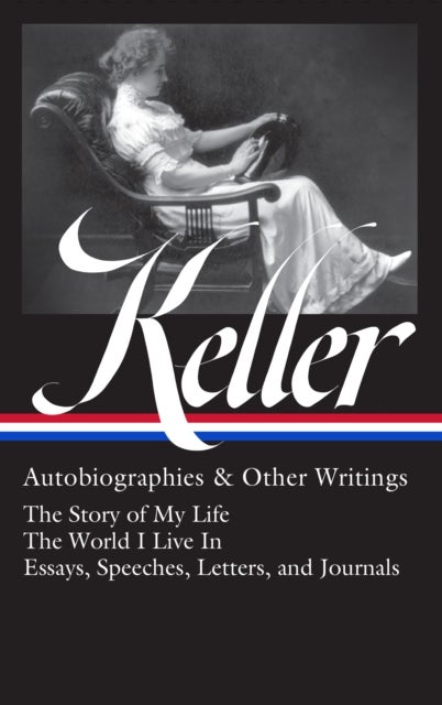 Bilde av Helen Keller: Autobiographies &amp; Other Writings (loa #378) Av Helen Keller, Kim E. Nieslen