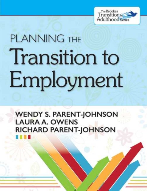 Bilde av Planning The Transition To Employment Av Wendy Parent-johnson, Laura Owens, Richard Parent-johnson