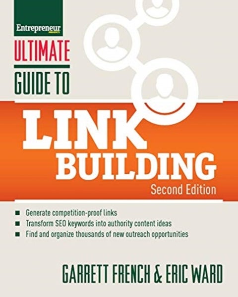 Ultimate Guide to Link Building - How to Build Website Authority, Increase Traffic and Search Ranking with Backlinks
