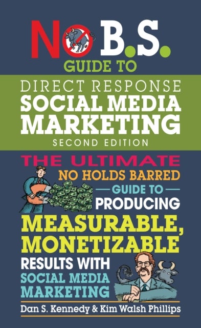 Bilde av No B.s. Guide To Direct Response Social Media Marketing Av Dan S. Kennedy, Kim Walsh Phillips