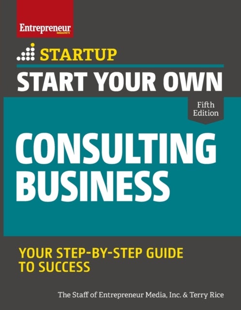 Bilde av Start Your Own Consulting Business Av Inc. The Staff Of Entrepreneur Media, Terry Rice