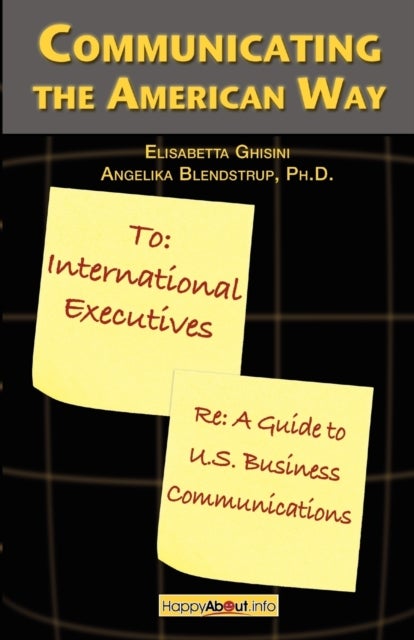 Communicating the American Way - A Guide to Business Communications in the U.S.