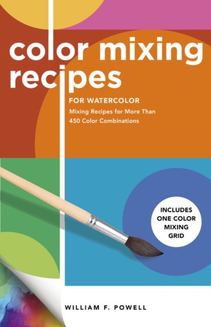 Bilde av Color Mixing Recipes For Watercolor Av William F. Powell
