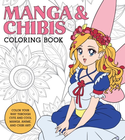 Manga & Chibis Coloring Book - Color your way through cute and cool manga, anime, and chibi art!
