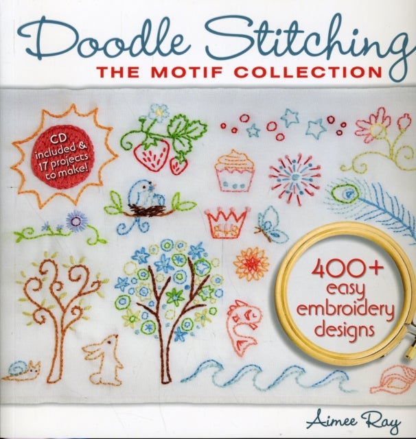 Doodle Stitching: The Motif Collection - 400+ Easy Embroidery Designs