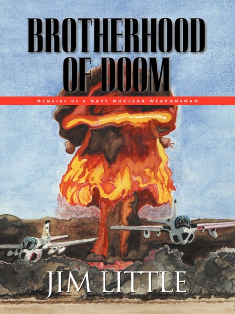 Brotherhood of Doom - Memoirs of a Navy Nuclear Weaponsman