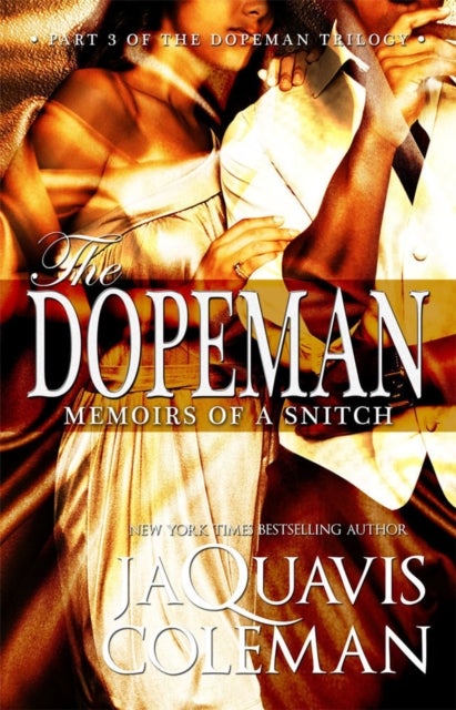 The Dopeman: Memoirs Of A Snitch - Part 3 of the Dopeman's Trilogy