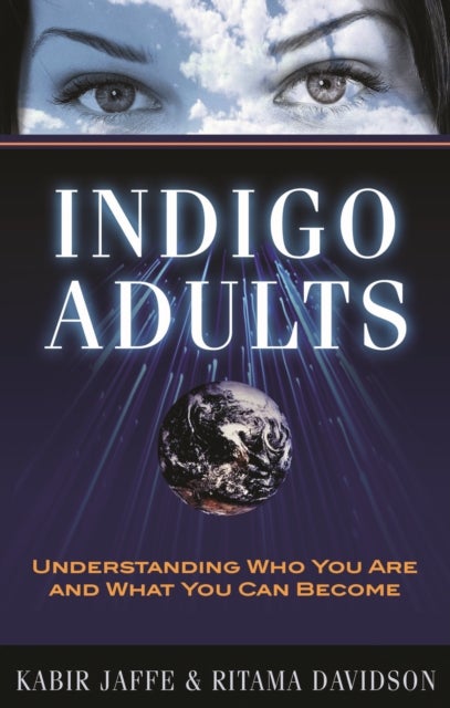 Indigo Adults - Understanding Who You are and What You Can Become