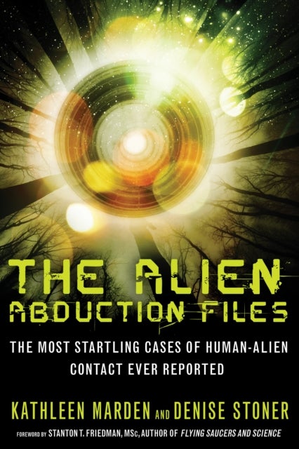 Bilde av Alien Abduction Files Av Kathleen (kathleen Marden) Marden, Denise (denise Stoner) Stoner