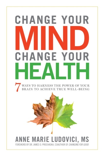 Bilde av Change Your Mind, Change Your Health Av Anne Marie Ludovici
