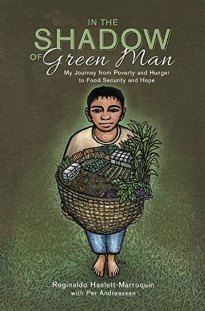 In the Shadow of Green Man - My Journey from Poverty and Hunger to Food Security and Hope
