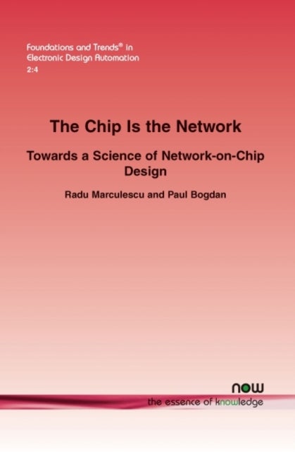 The Chip Is the Network - Towards a Science of Network-on-Chip Design