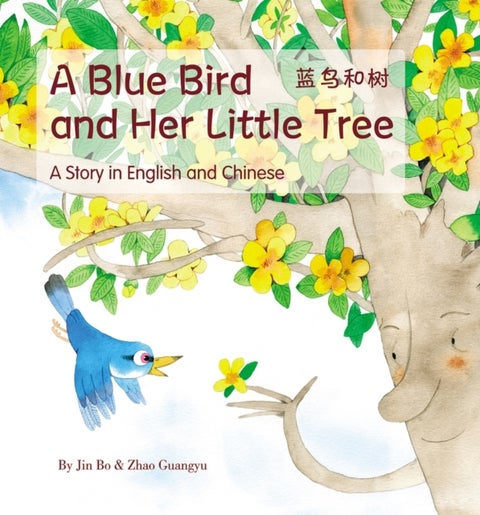 A Blue Bird and her Little Tree - A Story Told in English and Chinese