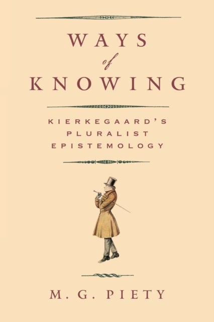 Ways of Knowing - Kierkegaard's Pluralist Epistemology