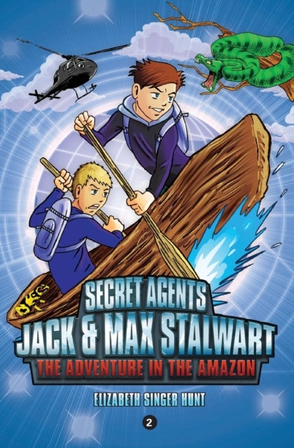 Secret Agents Jack and Max Stalwart: Book 2 - The Adventure in the Amazon: Brazil