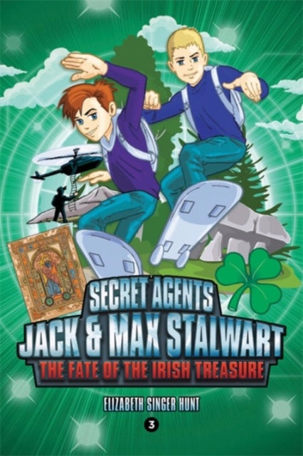 Secret Agents Jack and Max Stalwart: Book 3 - The Fate of the Irish Treasure: Ireland