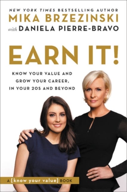 Earn It! - Know Your Value and Grow Your Career, in Your 20s and Beyond
