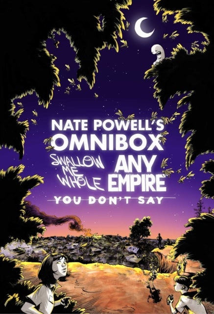 Bilde av Nate Powell&#039;s Omnibox: Featuring Swallow Me Whole, Any Empire, &amp; You Don&#039;t Say Av Nate Powell