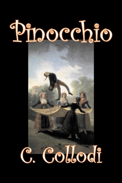 Bilde av Pinocchio By Carlo Collodi, Fiction, Action &amp; Adventure Av C Collodi, Carlo Collodi, Carlo Lorenzini