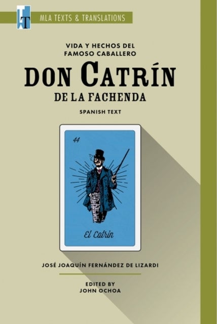 Vida y Hechos del Famoso Caballero Don Catrin de la Fachenda - An MLA Text Edition