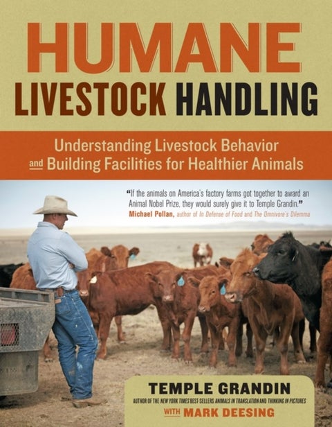 Humane Livestock Handling - Understanding livestock behavior and building facilities for healthier animals