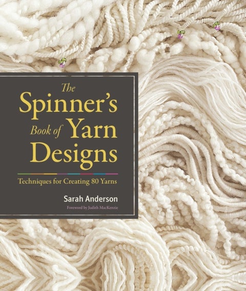 The Spinner's Book of Yarn Designs - Techniques for Creating 80 Yarns
