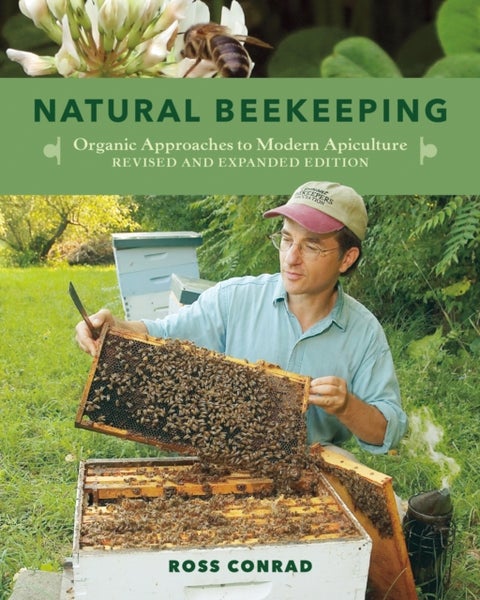 Natural Beekeeping - Organic Approaches to Modern Apiculture, 2nd Edition