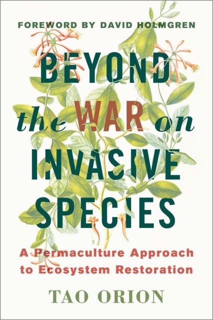 Bilde av Beyond The War On Invasive Species Av Tao Orion