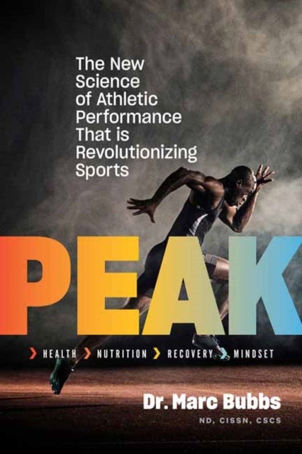 Peak - The New Science of Athletic Performance That is Revolutionizing Sports