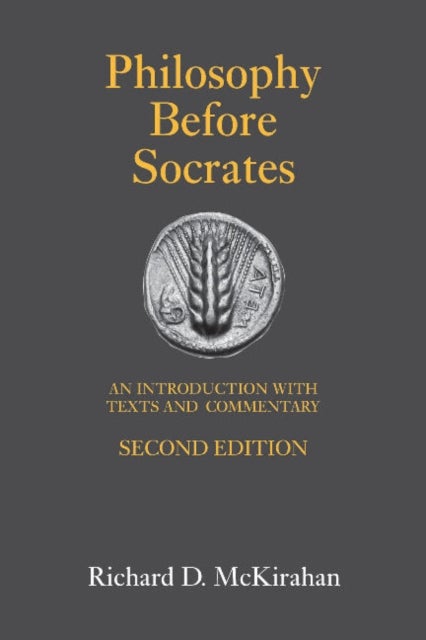 Philosophy Before Socrates - An Introduction with Texts and Commentary