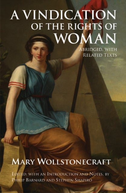 A Vindication of the Rights of Woman - Abridged, with Related Texts