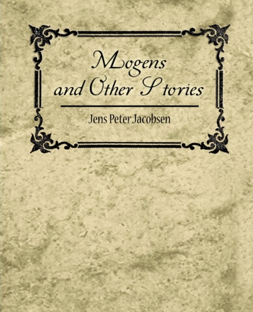 Bilde av Mogens And Other Stories Av Peter Jacobsen Jens Peter Jacobsen, Jens Peter Ja