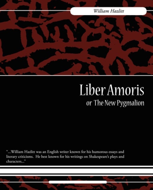 Bilde av Liber Amoris, Or, The New Pygmalion Av Hazlitt William Hazlitt, William Hazlitt
