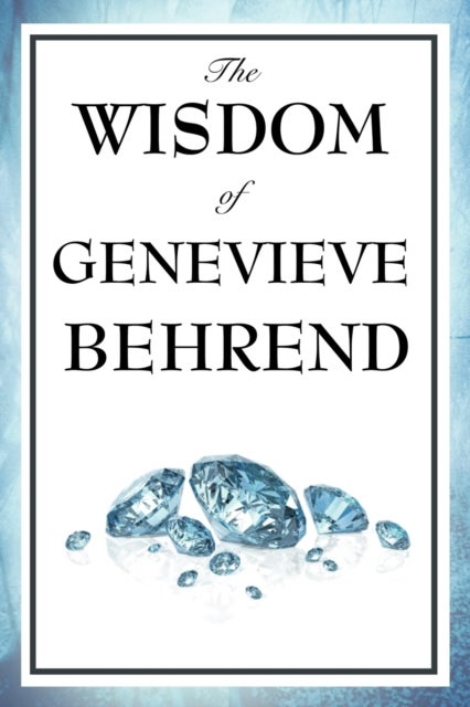 Bilde av The Wisdom Of Genevieve Behrend Av Genevieve Behrend