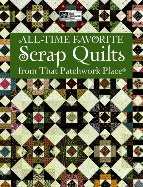 All-time Favorite Scrap Quilts