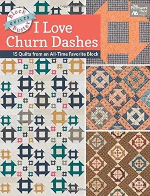 Bilde av Block-buster Quilts - I Love Churn Dashes Av Karen M Burns