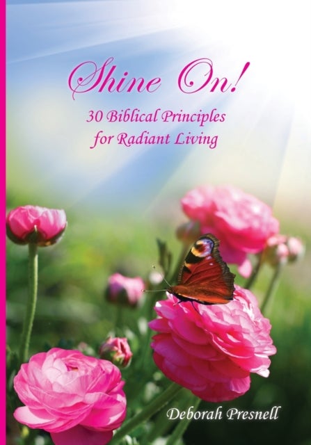Shine On! - 30 Biblical Principles for Radiant Living