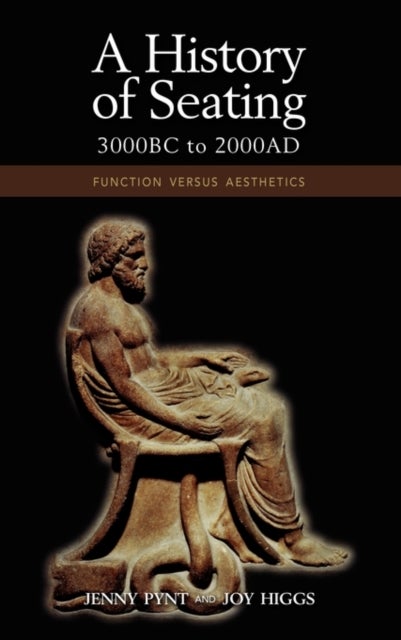 A History of Seating, 3000 BC to 2000 Ad - Function Versus Aesthetics